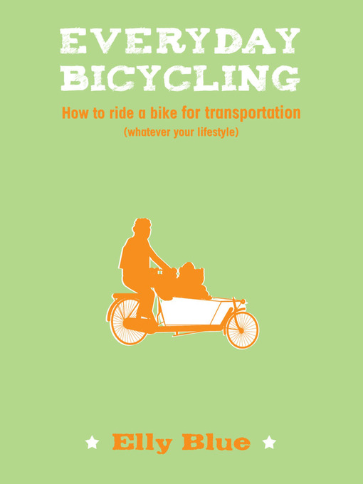 Title details for Everyday Bicycling by Elly Blue - Available